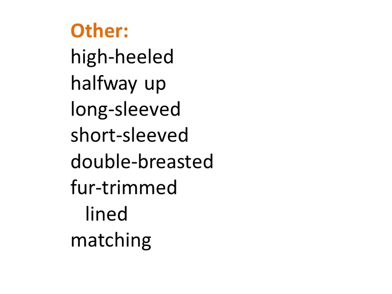 Other:  high-heeled    halfway up long-sleeved    short-sleeved 